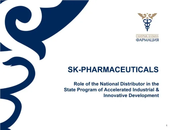 SK-PHARMACEUTICALS Role of the National Distributor in the State Program of Accelerated Industrial Innovative Developm