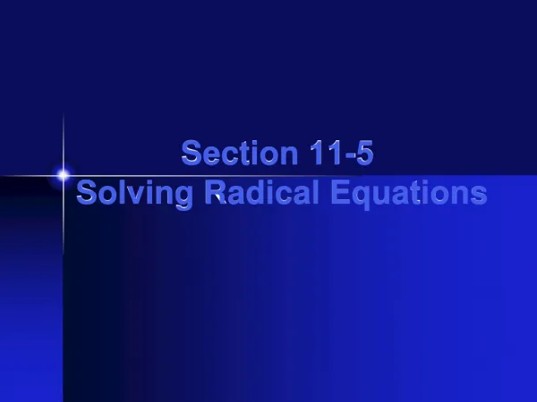 Section 11-5 Solving Radical Equations