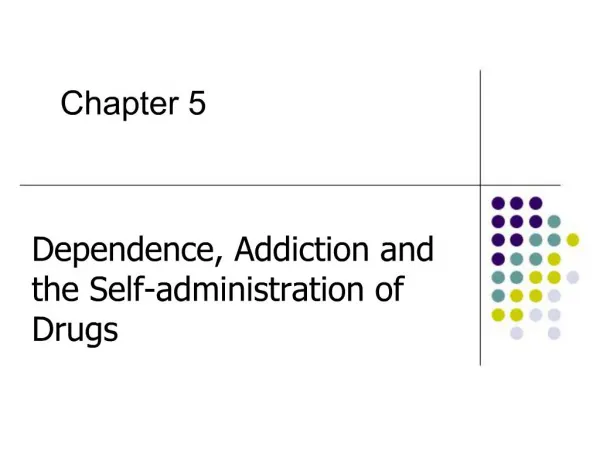 Dependence, Addiction and the Self-administration of Drugs