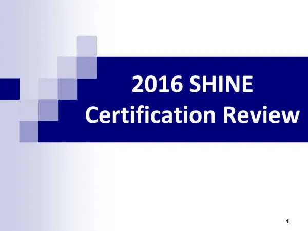 2016 SHINE Certification Review