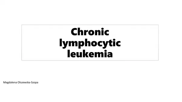 C hronic lymphocytic leukemia