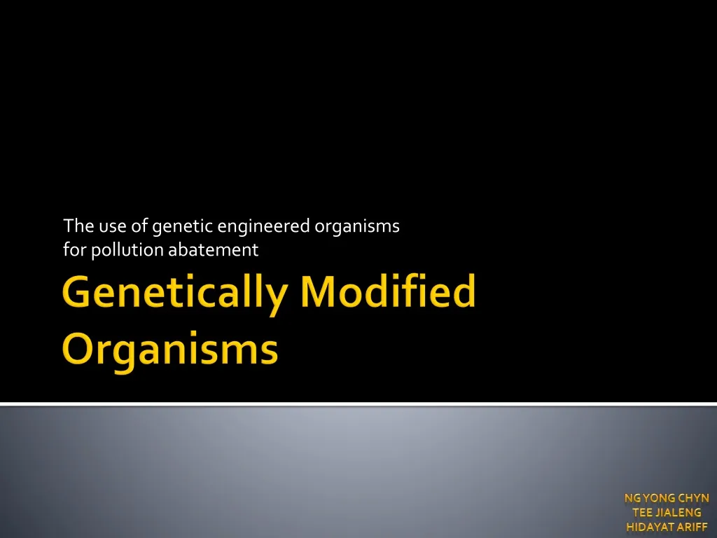 the use of genetic engineered organisms for pollution abatement