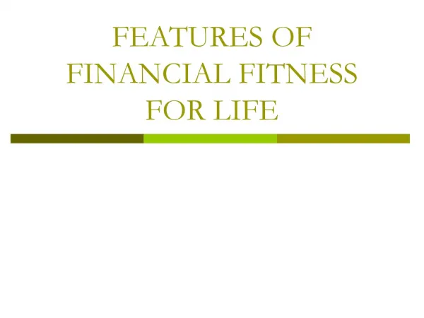 FEATURES OF FINANCIAL FITNESS FOR LIFE