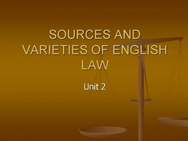 SOURCES AND VARIETIES OF ENGLISH LAW