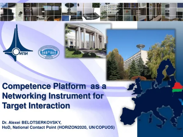 Competence Platform as a Networking Instrument for Target Interaction Dr. Alexei BELOTSERKOVSKY,