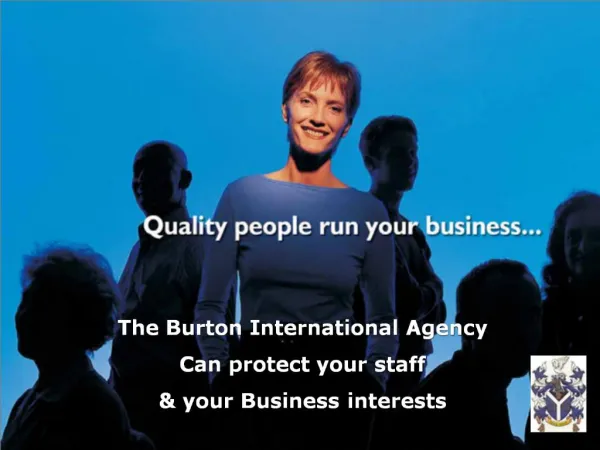 The Burton International Agency Can protect your staff your Business interests