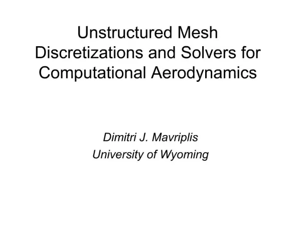 Unstructured Mesh Discretizations and Solvers for Computational Aerodynamics