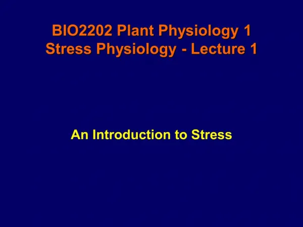 BIO2202 Plant Physiology 1 Stress Physiology - Lecture 1