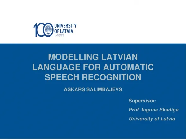 MODELLING LATVIAN LANGUAGE FOR AUTOMATIC SPEECH RECOGNITION