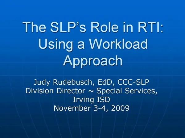 The SLP s Role in RTI: Using a Workload Approach