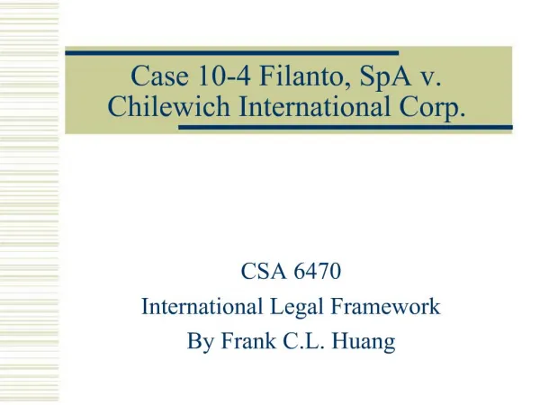 Case 10-4 Filanto, SpA v. Chilewich International Corp.