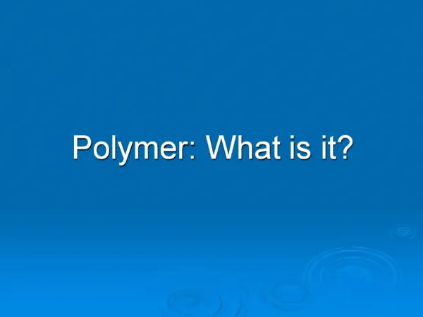 Polymer: What is it
