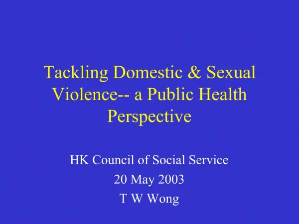 Tackling Domestic Sexual Violence-- a Public Health Perspective