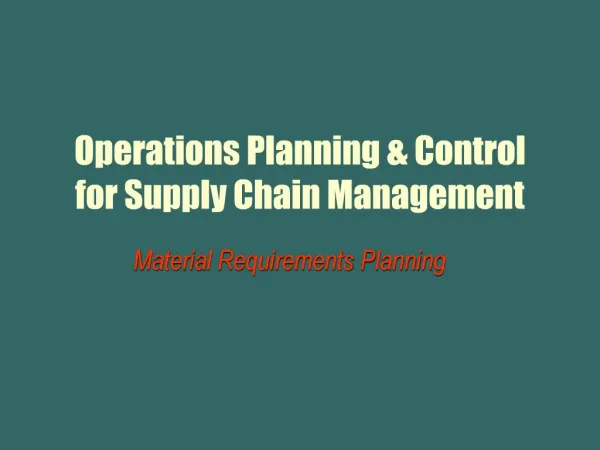 Operations Planning Control for Supply Chain Management