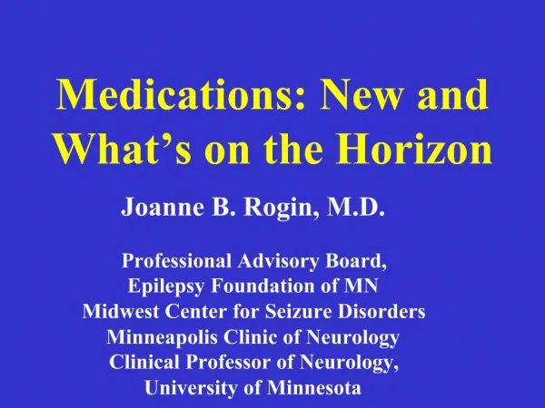 Medications: New and What s on the Horizon