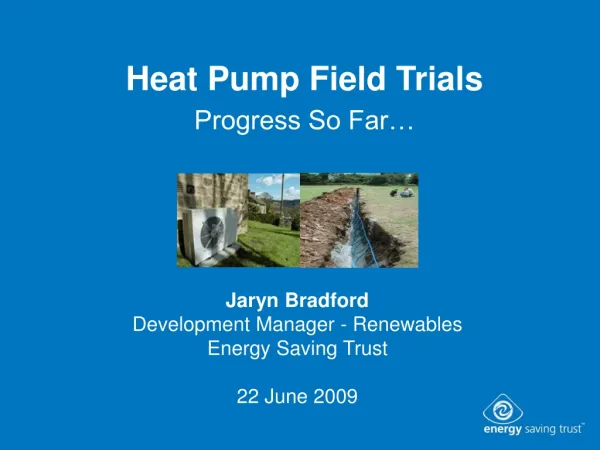 Heat Pump Field Trials Progress So Far…