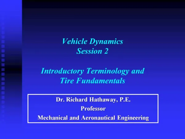 Vehicle Dynamics Session 2 Introductory Terminology and Tire Fundamentals