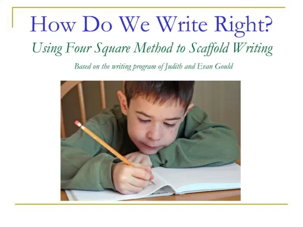 How Do We Write Right Using Four Square Method to Scaffold Writing Based on the writing program of Judith and Evan Gou