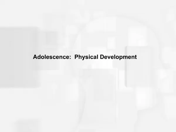 Adolescence: Physical Development