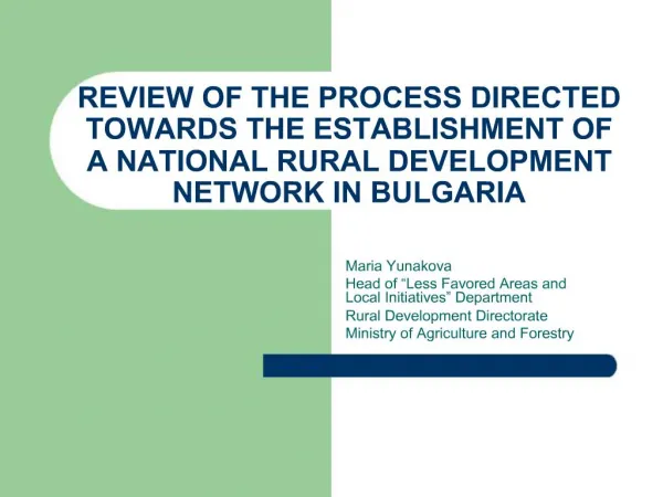 REVIEW OF THE PROCESS DIRECTED TOWARDS THE ESTABLISHMENT OF A NATIONAL RURAL DEVELOPMENT NETWORK IN BULGARIA