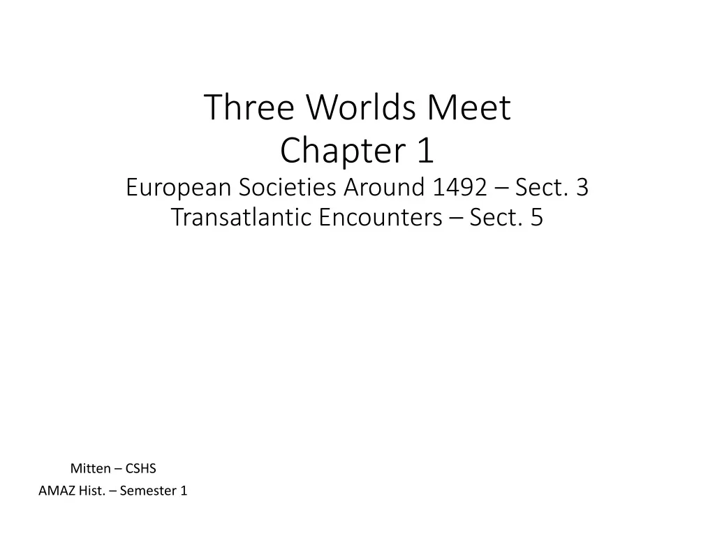three worlds meet chapter 1 european societies around 1492 sect 3 transatlantic encounters sect 5
