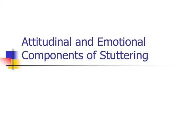 Attitudinal and Emotional Components of Stuttering