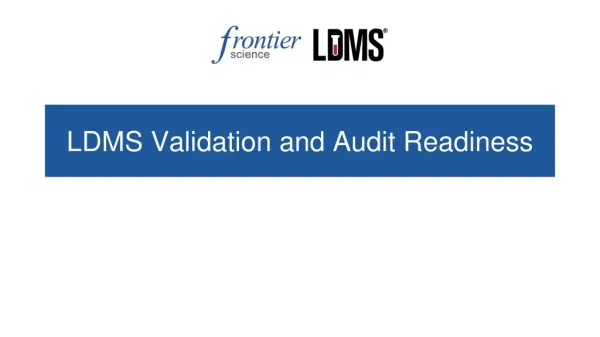 LDMS Validation and Audit Readiness
