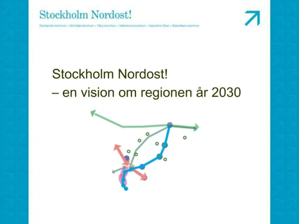 Stockholm Nordost en vision om regionen r 2030