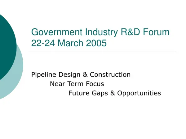 Government Industry R&amp;D Forum 22-24 March 2005