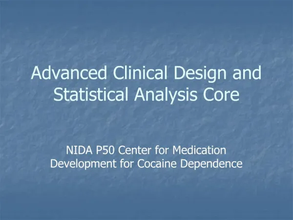 Advanced Clinical Design and Statistical Analysis Core