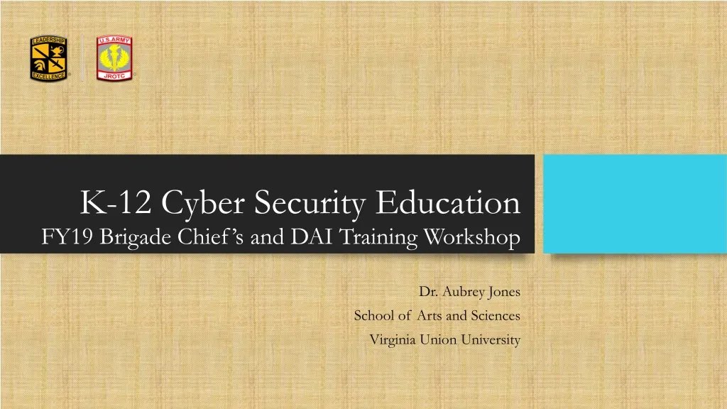 k 12 cyber security education fy19 brigade chief s and dai training workshop