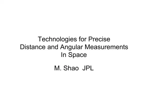 Technologies for Precise Distance and Angular Measurements In Space