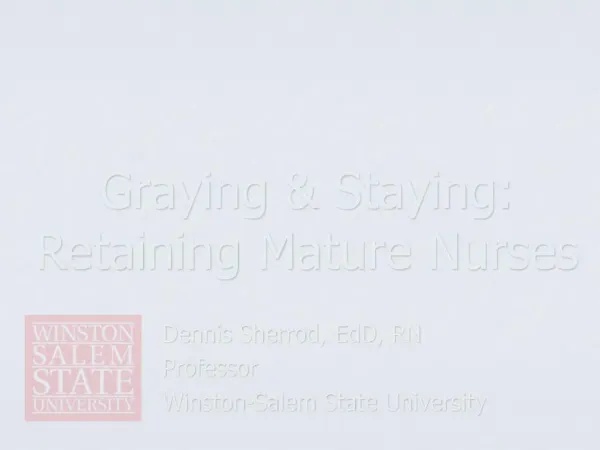 Graying Staying: Retaining Mature Nurses