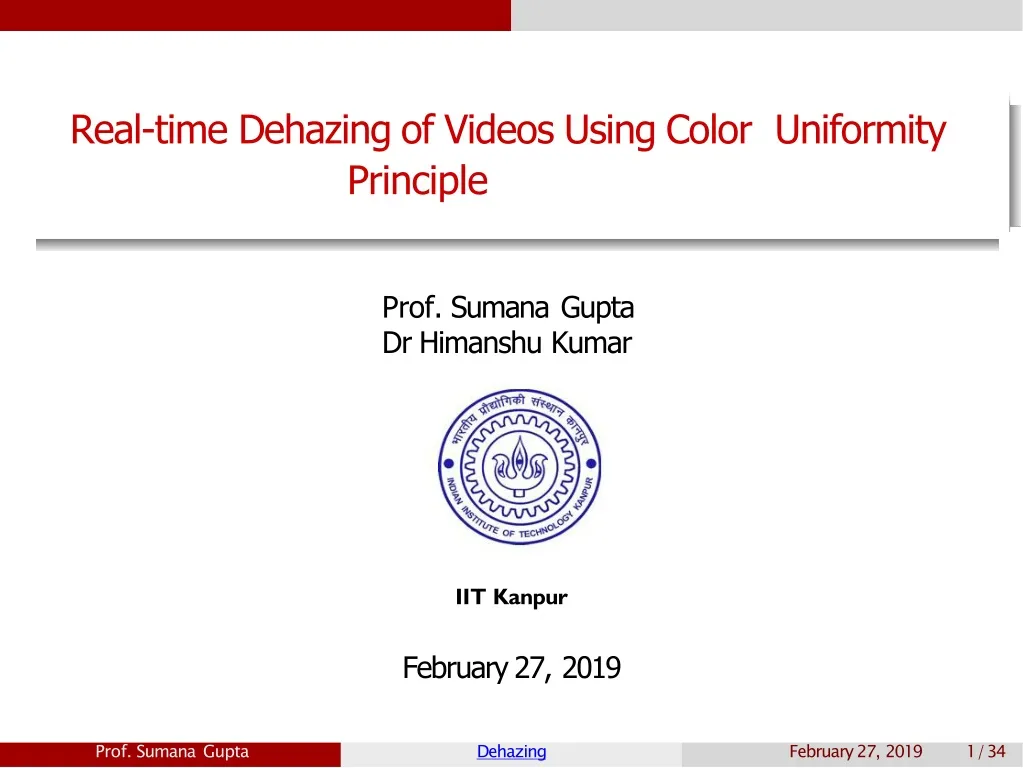 real time dehazing of videos using color uniformity principle