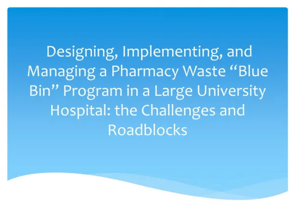 What is Pharmacy Waste and why is it a issue Our Program Pilot Program &amp; Roll Out