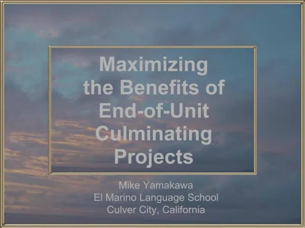 Maximizing the Benefits of End-of-Unit Culminating Projects