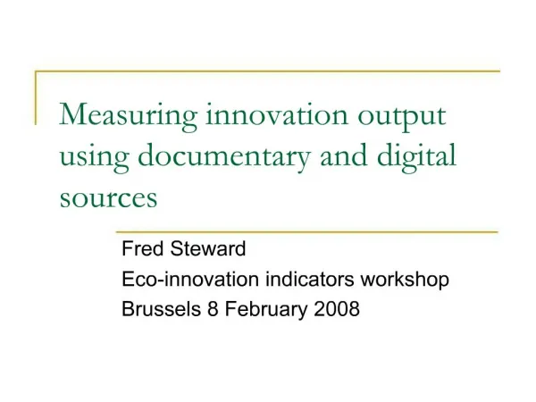 Measuring innovation output using documentary and digital sources