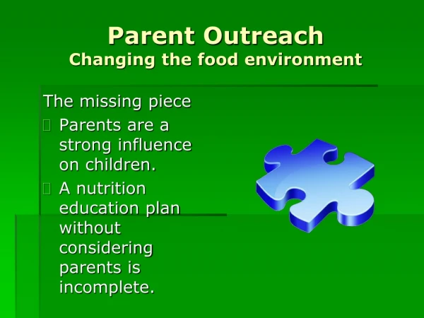 Parent Outreach Changing the food environment