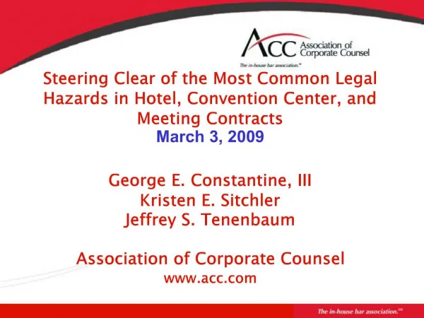 Steering Clear of the Most Common Legal Hazards in Hotel, Convention Center, and Meeting Contracts March 3, 2009 George