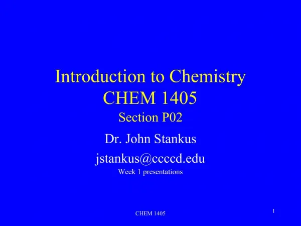 Introduction to Chemistry CHEM 1405 Section P02