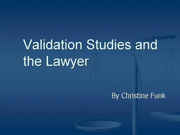 Validation Studies and the Lawyer