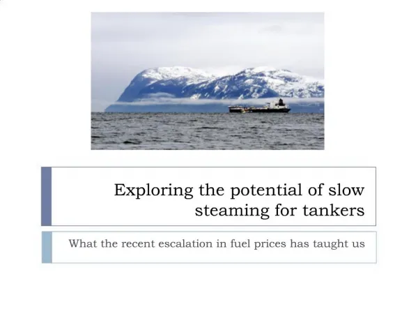 Exploring the potential of slow steaming for tankers
