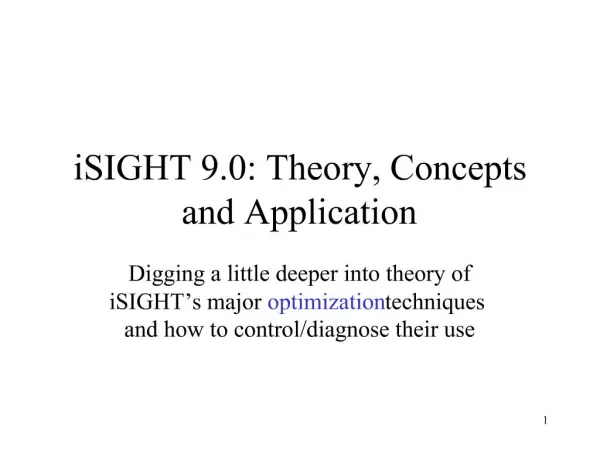 ISIGHT 9.0: Theory, Concepts and Application