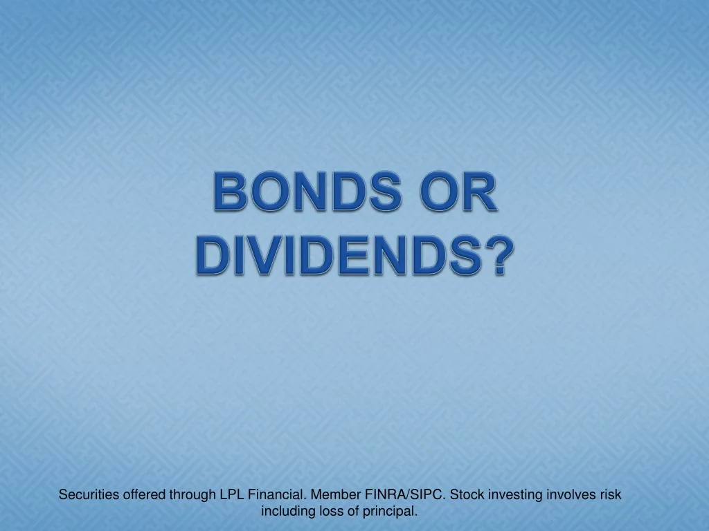 bonds or dividends