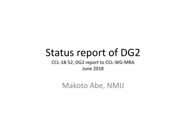 Status report of DG2 CCL-18-52, DG2 report to CCL-WG-MRA June 2018