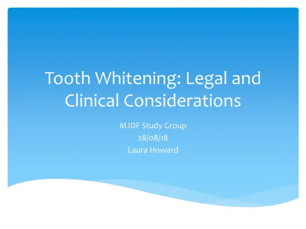 Tooth Whitening: Legal and Clinical Considerations
