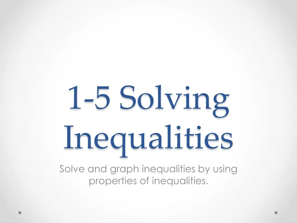 1 5 solving inequalities