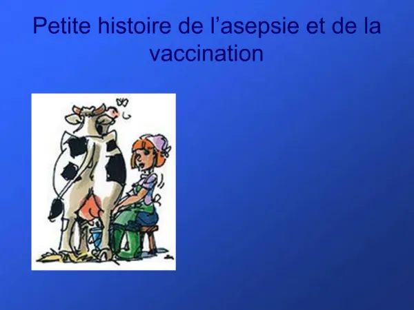 Petite histoire de l asepsie et de la vaccination