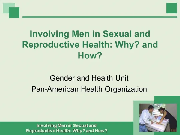 Involving Men in Sexual and Reproductive Health: Why and How