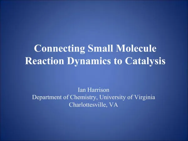 Connecting Small Molecule Reaction Dynamics to Catalysis